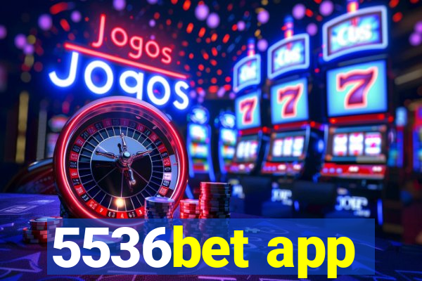 5536bet app